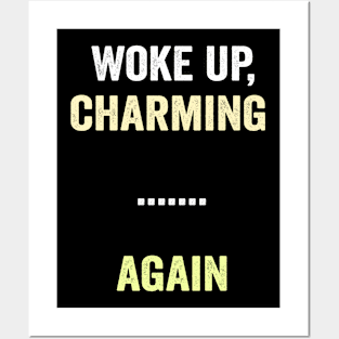 I woke up charming again funny saying shirt Posters and Art